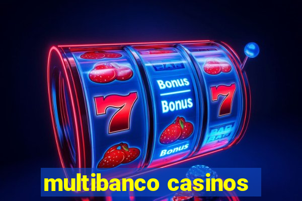 multibanco casinos